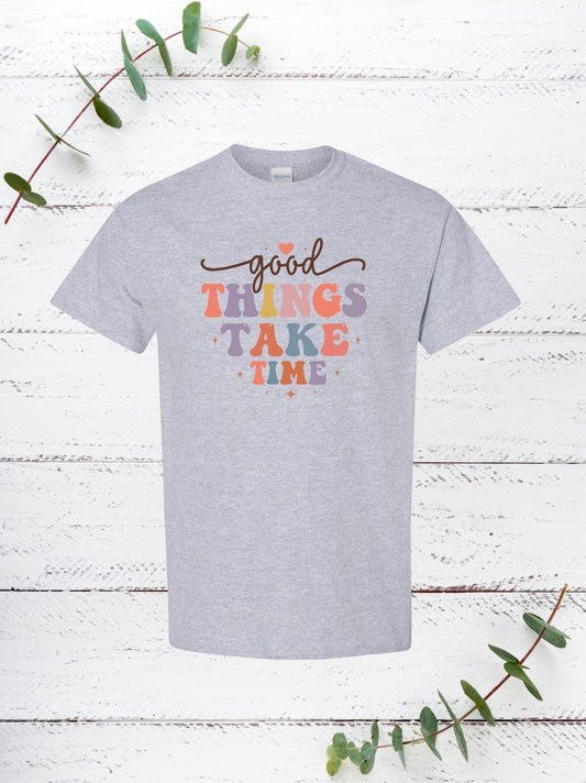 Good Things Take Time