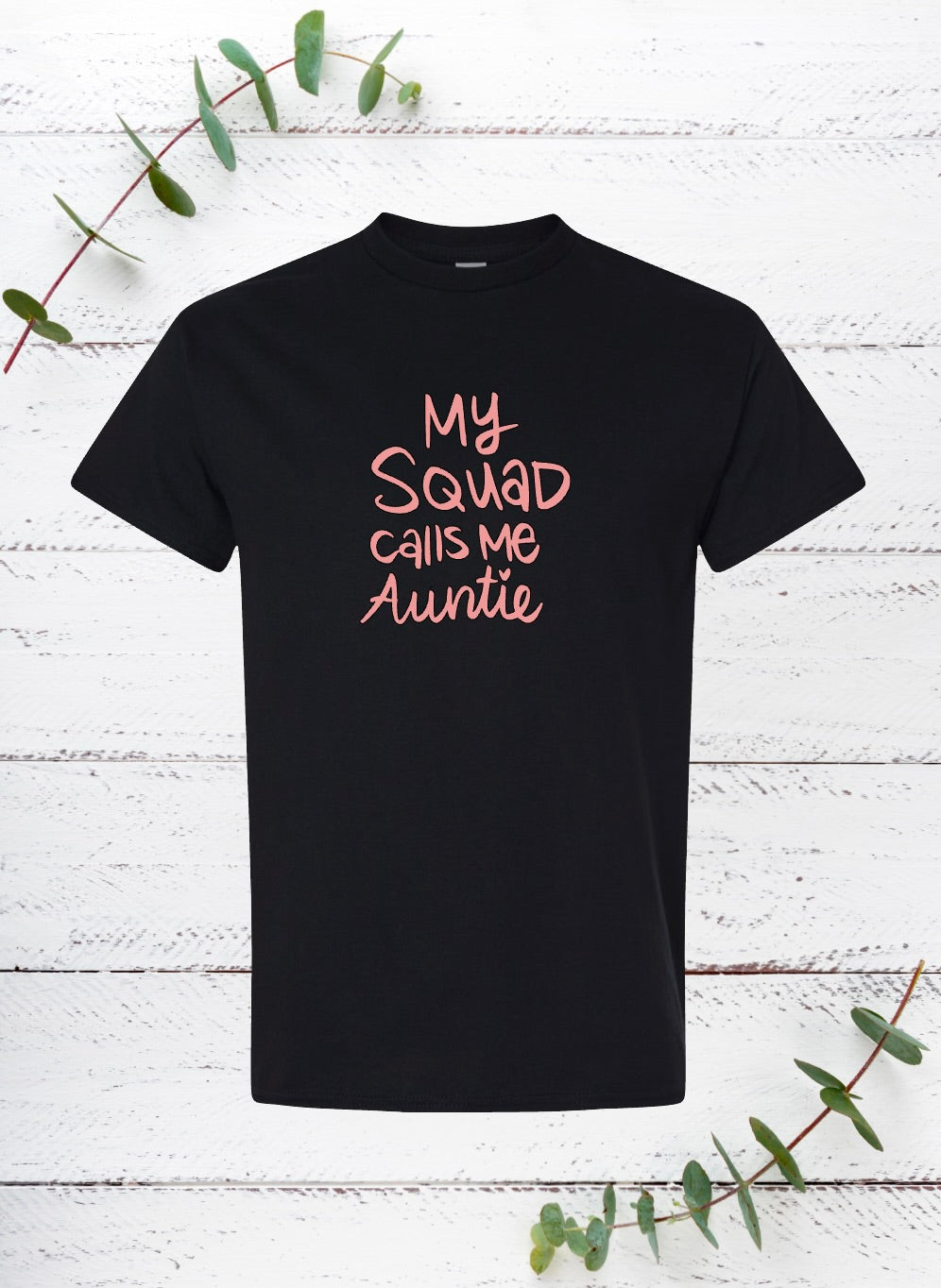 My Squad Calls Me auntie (Pink)