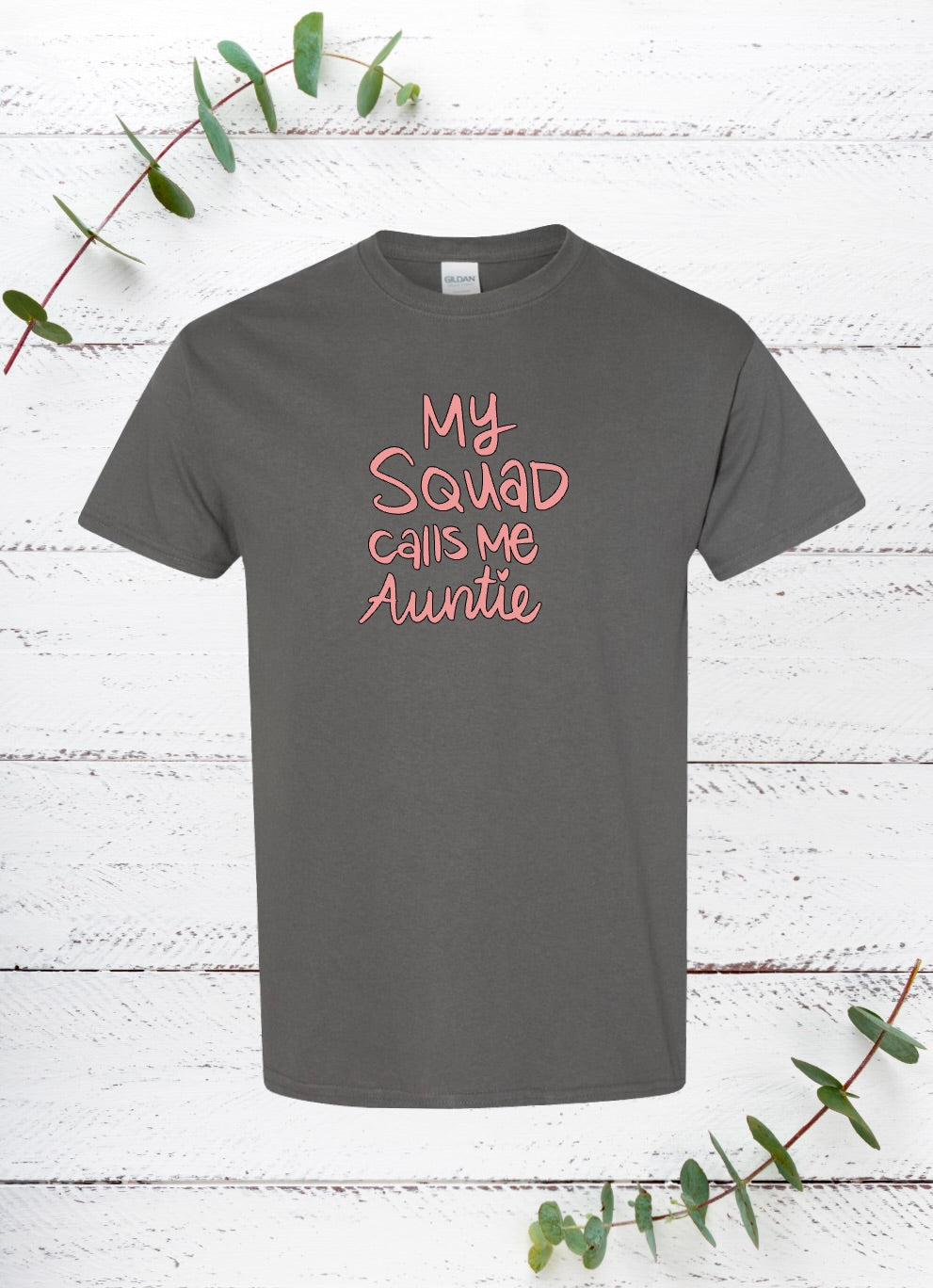 My Squad Calls Me auntie (Pink)