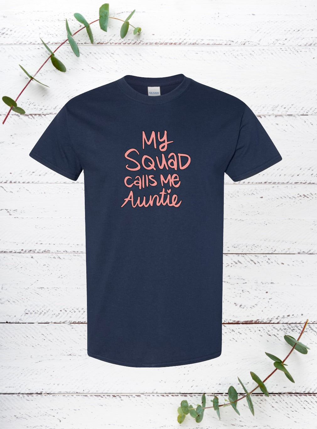My Squad Calls Me auntie (Pink)