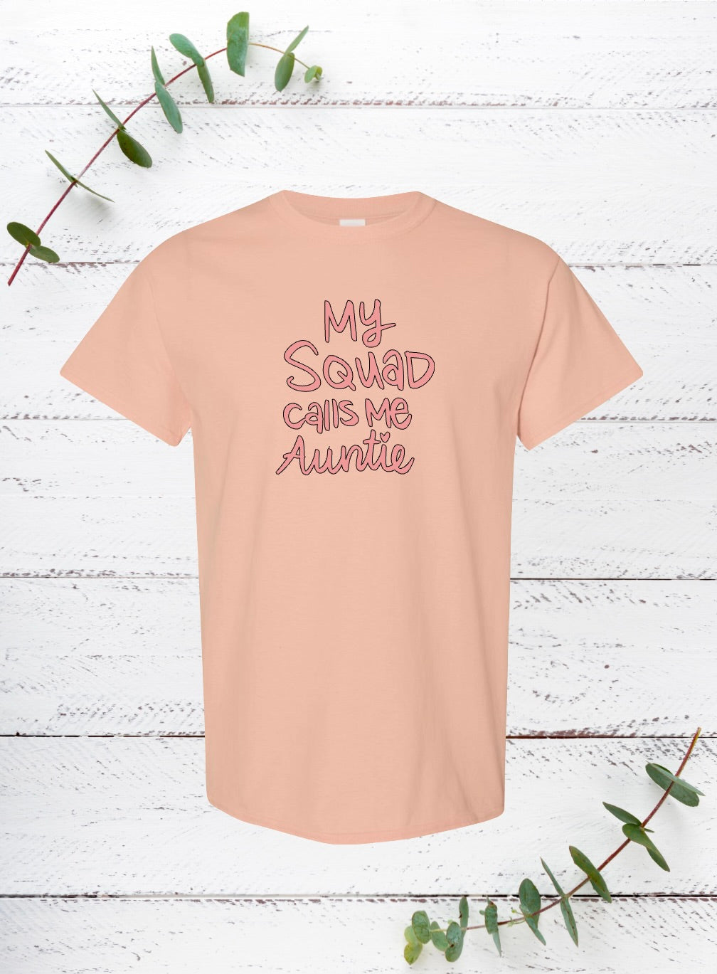 My Squad Calls Me auntie (Pink)